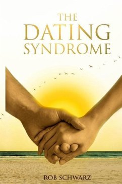 The Dating Syndrome - Schwarz, Rob