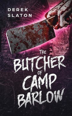 The Butcher of Camp Barlow - Slaton, Derek