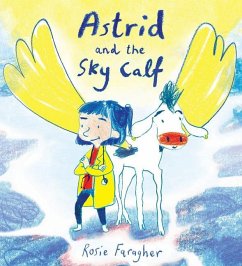 Astrid and the Sky Calf - Faragher, Rosie