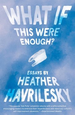 What If This Were Enough? - Havrilesky, Heather