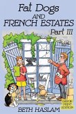 Fat Dogs and French Estates, Part 3 (Large Print)