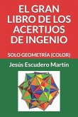 El Gran Libro de Los Acertijos de Ingenio: Solo Geometría (Color)