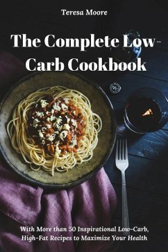 The Complete Low-Carb Cookbook - Moore, Teresa