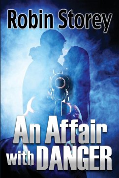 An Affair With Danger - Storey, Robin Anne