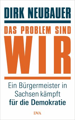 Das Problem sind wir (eBook, ePUB) - Neubauer, Dirk