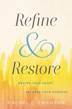 Refine and Restore - Swanson, Rachel C.