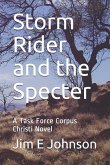 Storm Rider and the Specter: A Task Force Corpus Christi Novel
