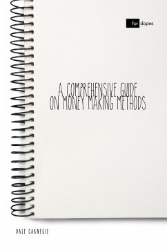 A Comprehensive Guide on Money Making Methods (eBook, ePUB) - Carnegie, Dale; Blake, Sheba