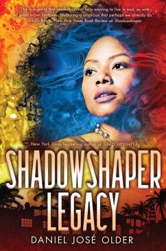 Shadowshaper Legacy (the Shadowshaper Cypher, Book 3) - Older, Daniel José