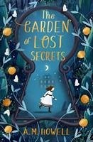 The Garden of Lost Secrets - Howell, A.M.