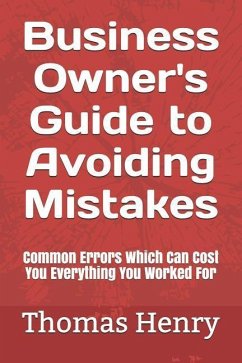 Business Owner's Guide to Avoiding Mistakes - Henry, Thomas