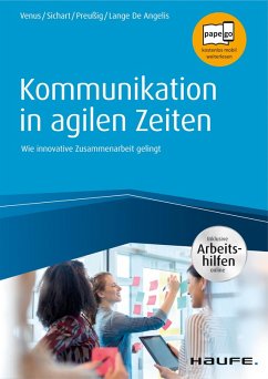 Kommunikation in agilen Zeiten - inkl. Arbeitshilfen online (eBook, ePUB) - Venus, Gunda; Sichart, Silke; Preußig, Jörg; Lange de Angelis, Anne