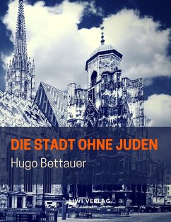 Die Stadt ohne Juden - Bettauer, Hugo