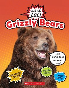 Grizzly Bears (Wild Life Lol!) - Scholastic