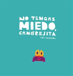 No Tengas Miedo, Cangrejita (Junior Library Guild Selection) - Haughton, Chris