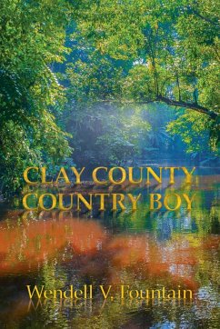 Clay County Country Boy - Fountain, Wendell V.