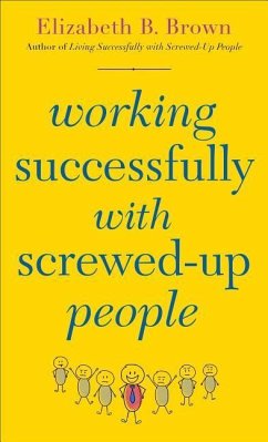 Working Successfully with Screwed-Up People - Brown, Elizabeth B