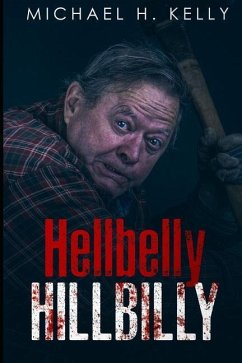 Hellbelly Hillbilly - Kelly, Michael H