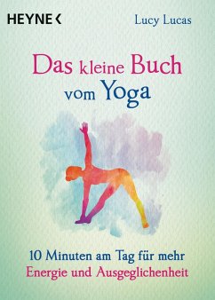 Das kleine Buch vom Yoga / Das kleine Buch Bd.11 (eBook, ePUB) - Lucas, Lucy