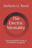 The Electric Mentality: Doing the RIGHT thing in the WORST situations