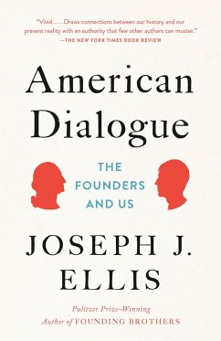 American Dialogue: The Founders and Us - Ellis, Joseph J.