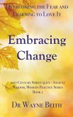 Embracing Change: Overcoming the Fear and Learning to Love It