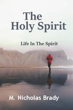 The Holy Spirit: Walking in the Spirit - Brady, M. Nicholas