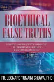 Bioethical False Truths