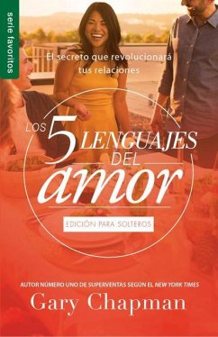 Los 5 Lenguajes del Amor Para Solteros (Revisado) - Serie Favoritos - Chapman, Gary