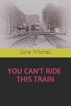 You Can't Ride This Train - Mitchell, Jane