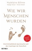 Wie wir Menschen wurden (eBook, ePUB)