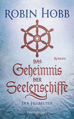 Das Geheimnis der Seelenschiffe - Der Freibeuter (eBook, ePUB) - Hobb, Robin