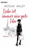 Liebe ist immer eine gute Idee (eBook, ePUB)