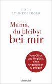 Mama, du bleibst bei mir (eBook, ePUB)