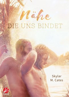 Nähe, die uns bindet (eBook, ePUB) - Cates, Skylar M.