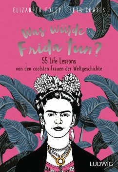 Was würde Frida tun? (eBook, ePUB) - Foley, Elizabeth; Coates, Beth