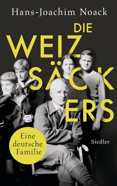 Die Weizsäckers. Eine deutsche Familie (eBook, ePUB) - Noack, Hans-Joachim