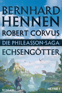 Echsengötter / Die Phileasson-Saga Bd.9 (eBook, ePUB) - Hennen, Bernhard; Corvus, Robert