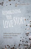 Reimagining Your Love Story (eBook, ePUB)