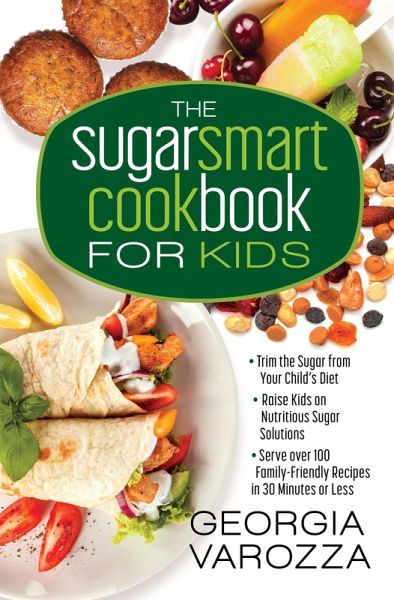 Sugar Smart Cookbook for Kids (eBook, ePUB) Sugar Smart Cookbook for Kids (eBook, ePUB)