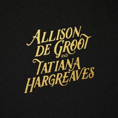 Allison De Groot & Tatiana Hargreaves - De Groot,Allison & Hargreaves,Tatiana