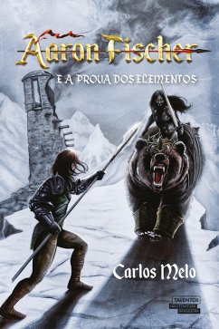 Aaron Fischer - E a prova dos elementos (eBook, ePUB) - Melo, Carlos