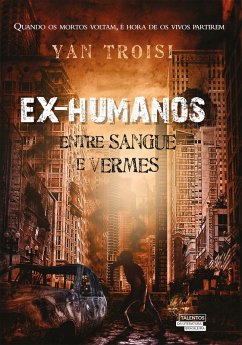 Ex-humanos - Entre sangue e vermes (eBook, ePUB) - Troisi, Yan