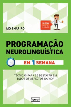 Programação Neurolinguística em uma semana (eBook, ePUB) - Shapiro, Mo