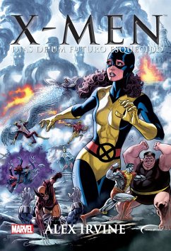 X-Men: Dias de um futuro esquecido (eBook, ePUB) - Alex Irvine