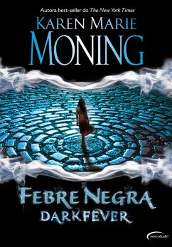 Febre Negra - Dark Fever (eBook, ePUB) - Moning, Karen Marie