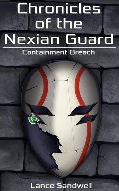 Cover Chronicles of the Nexian Guard: Containment Breach (eBook, ePUB)