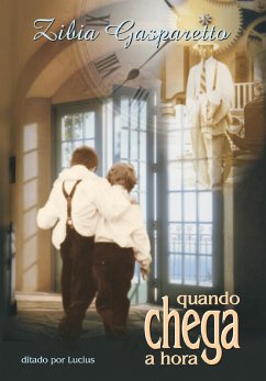 Quando chega a hora (eBook, ePUB) - Gasparetto, Zibia