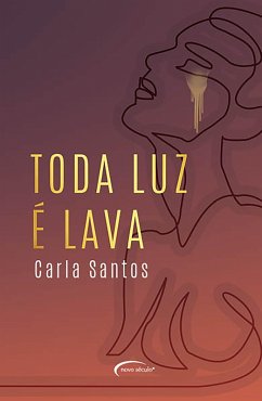Toda luz é lava (eBook, ePUB) - Santos, Carla