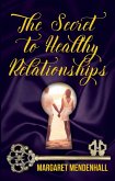 The Secret to Healthy Relationships (eBook, ePUB) The Secret to Healthy Relationships (eBook, ePUB)